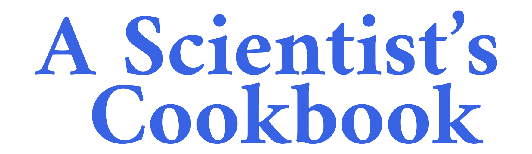 A Scientist's Cookbook